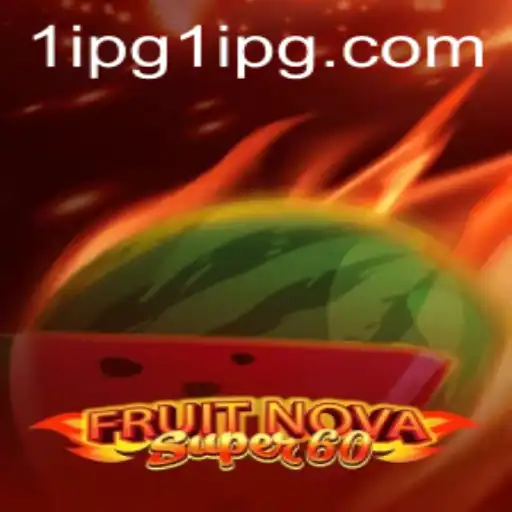 Exploring the Exciting World of FruitNovaSuper60: A Comprehensive Guide